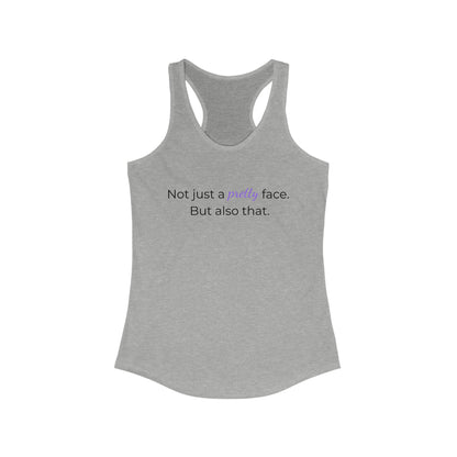 Not just a Pretty Face Tank Top