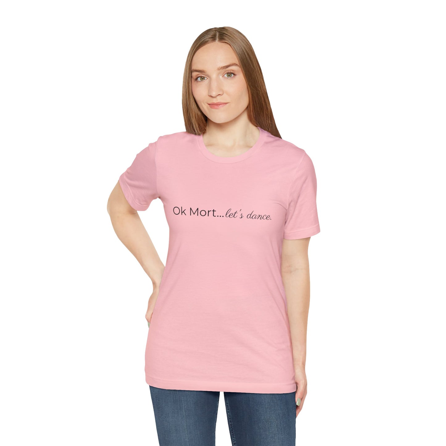 Ok Mort Let's Dance T-Shirt