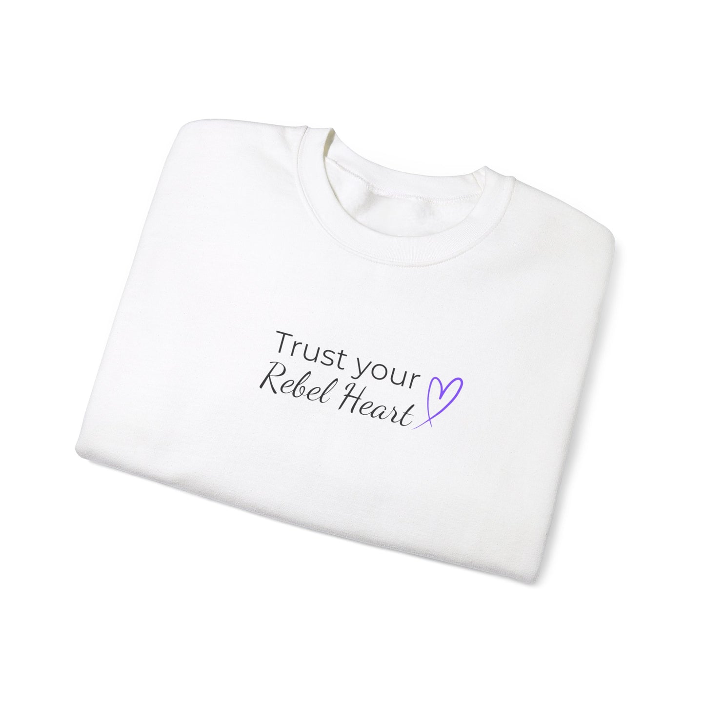 Copy of Trust Your Rebel Heart Sweatshirt