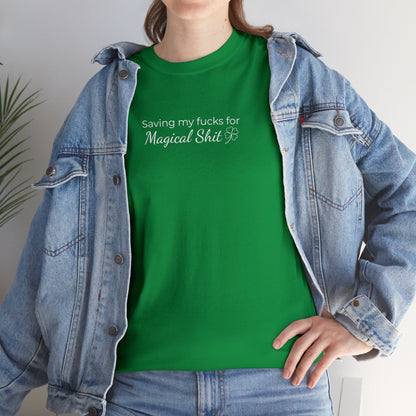 Saving My Fucks For Magical Shit - St Patrick's Day T-Shirt