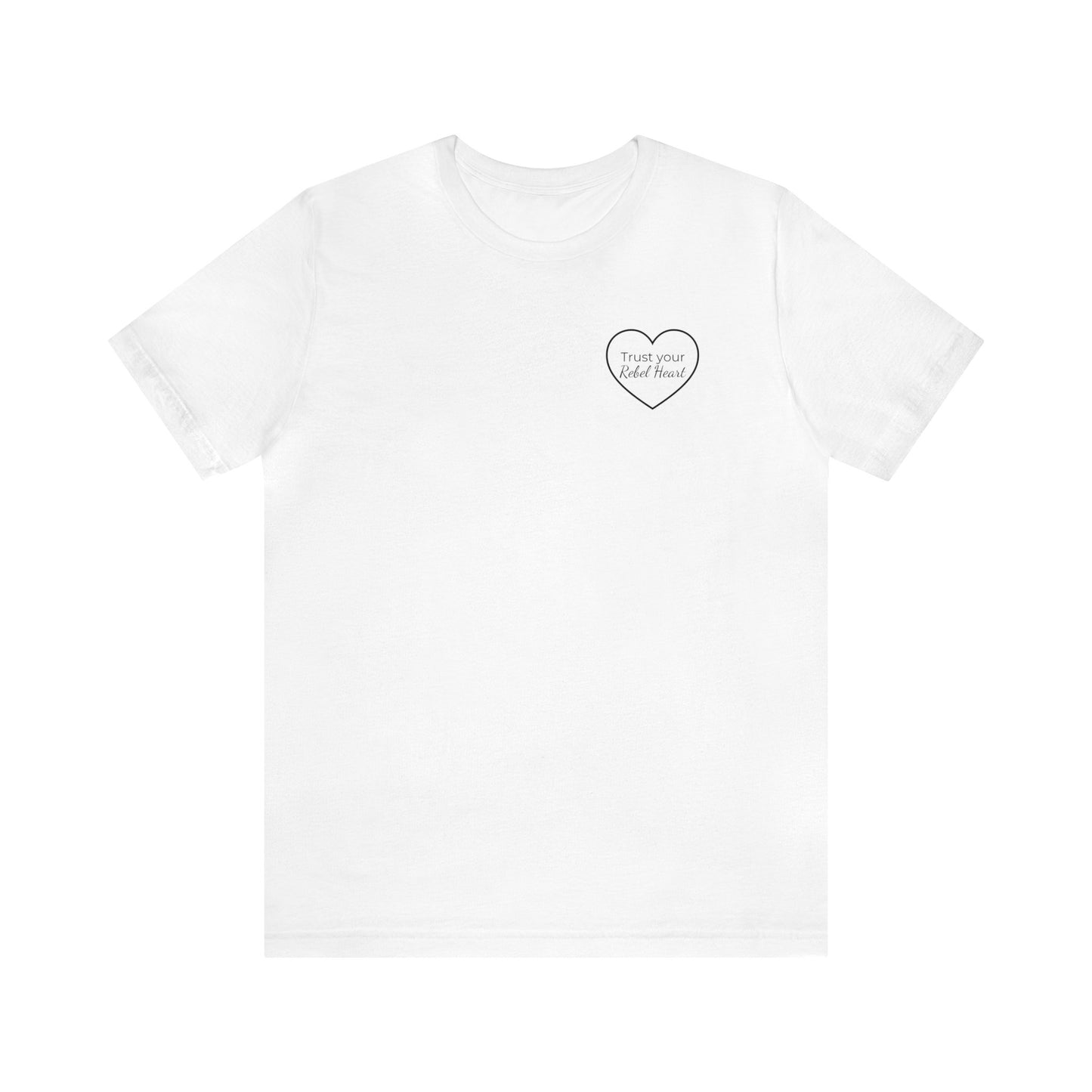 Trust Your Rebel Heart T-Shirt