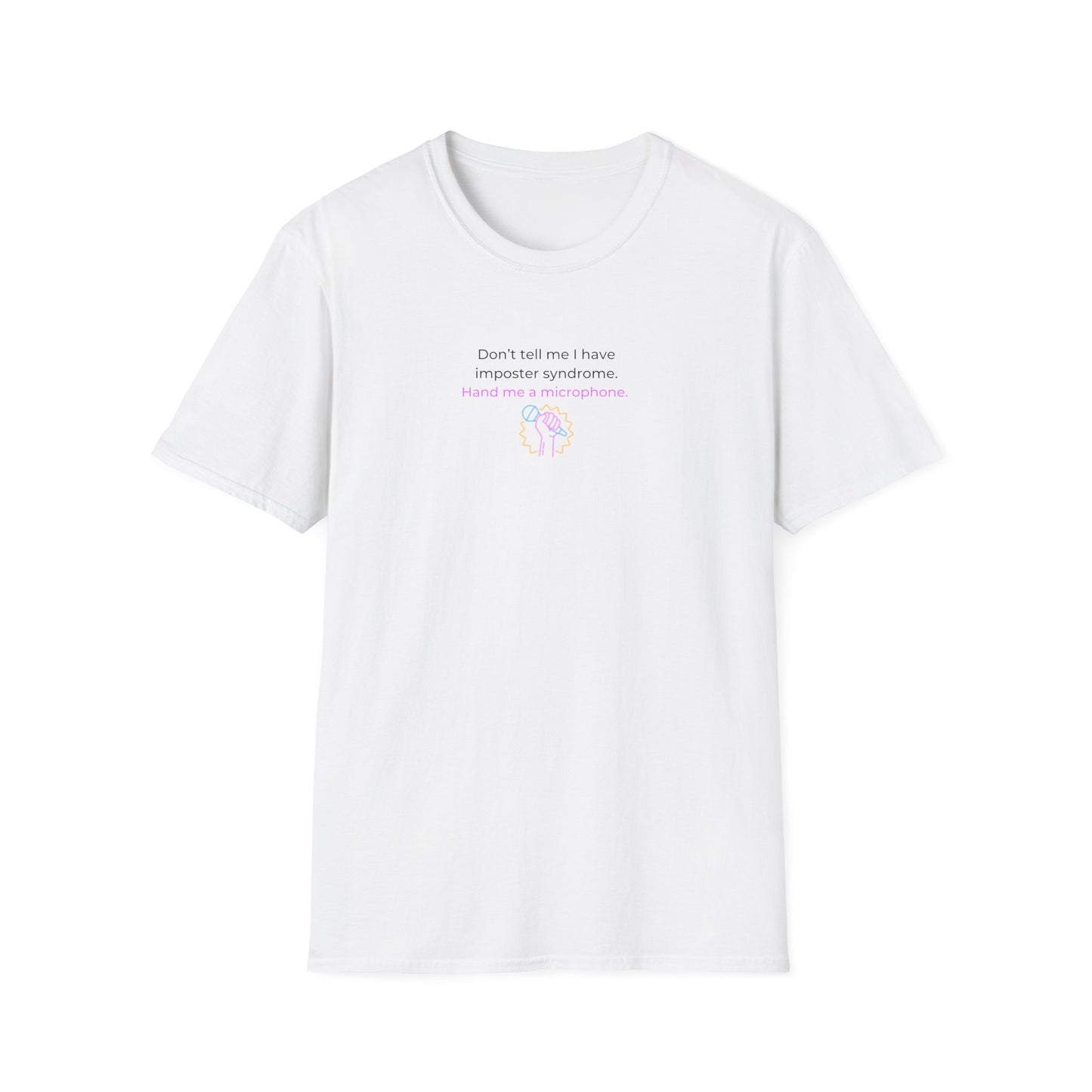 Don't Tell Me I Have Imposter Syndrome T-Shirt