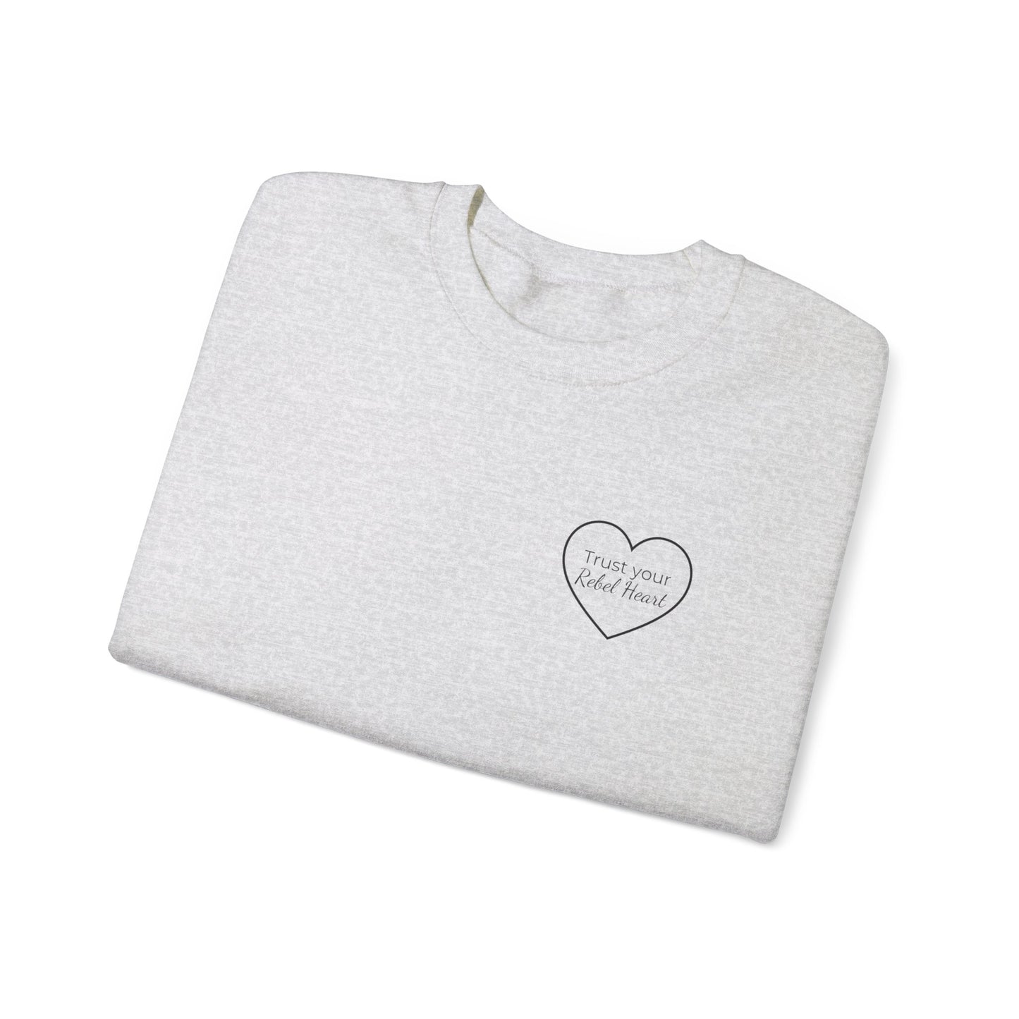 Trust Your Rebel Heart Sweatshirt