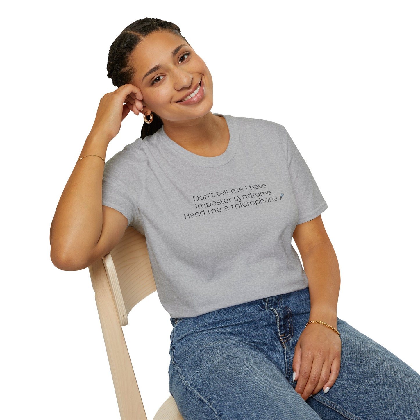 Don't Tell Me I Have Imposter Syndrome T-Shirt